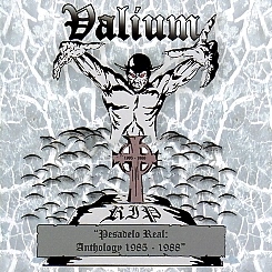 VALIUM (Portugal) / Pesadelo Real: Anthology 1985 - 1988