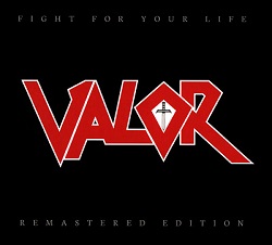 VALOR (US/California) / Fight For Your Life - Remastered Edition