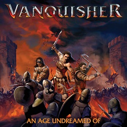 VANQUISHER (Sweden) / An Age Undreamed Of