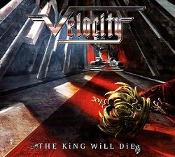 VELOCITY (Germany) / The King Will Die