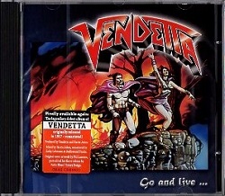 VENDETTA (Germany) / Go And Live...Stay And Die + 1 (2017 reissue)