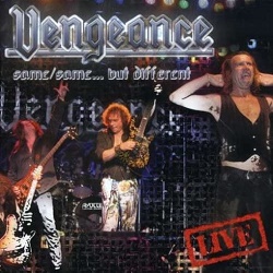 VENGEANCE (Netherlands) / Same/Same... But Different