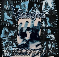 VENGEANCE (a.k.a. VENGEANCE RISING) (US) / Human Sacrifice (Unreleased First Mix)