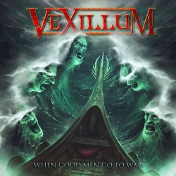VEXILLUM (Italy) / When Good Men Go To War