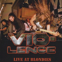 VIO-LENCE (US) / Live At Blondies (collector's item)