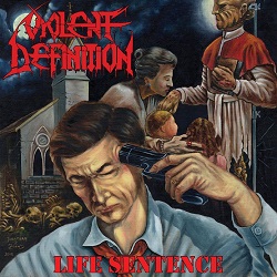 VIOLENT DEFINITION (Greece) / Life Sentence