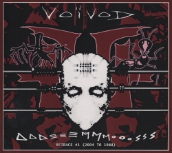 VOIVOD (Canada) / DDDEEEMMMOOOSSS Retrace #1 (2004 To 1988) (2CD) (collector's item)