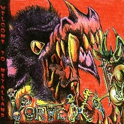 VORTEX (Netherlands) / Welcome To Metalland + 5