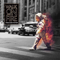 WALK ON FIRE (UK) / Mind Over Matter + 1