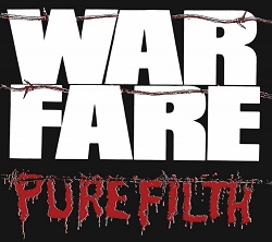 WARFARE (UK) / Pure Filth + 5 (2018 reissue)