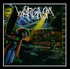 WARGASM (US) / Why Play Around? + 4 (collector's item)