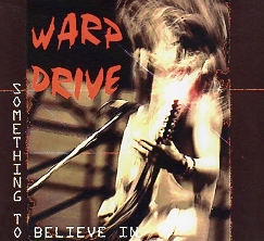 WARP DRIVE (US) / Something To Believe In + 2
