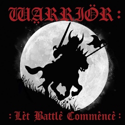 WARRIOR (UK) / Let Battle Commence