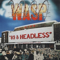 W.A.S.P. (US) / 89 & Headless (collector's item)