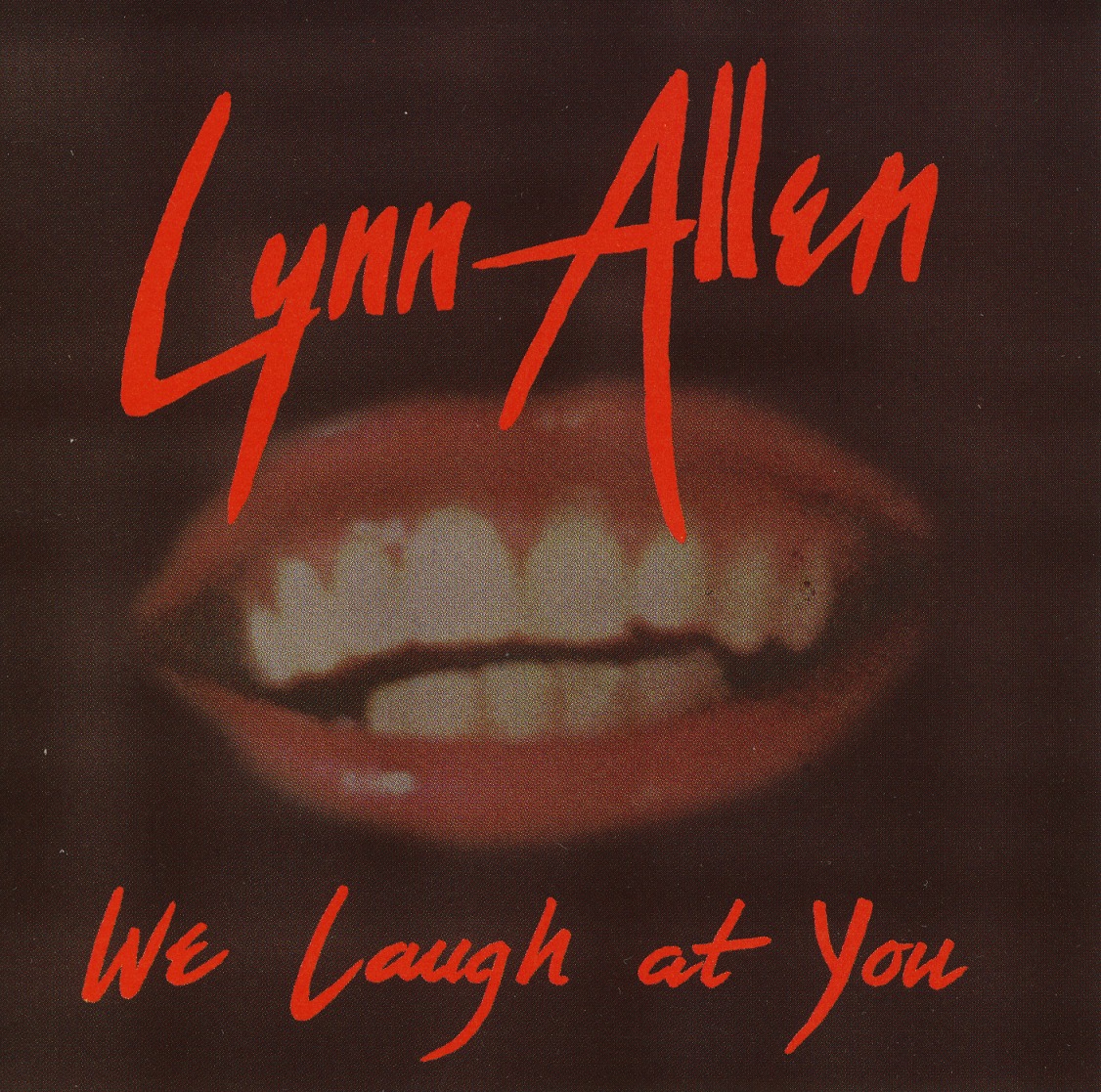 LYNN ALLEN (US) / We Laugh At You