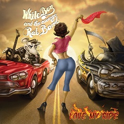 WHITE BOY AND THE AVERAGE RAT BAND (US) / Love My Ride