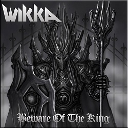 WIKKA (Canada) / Beware Of The King