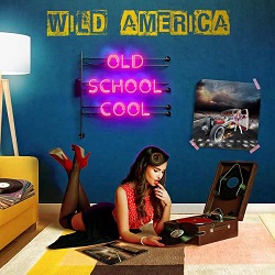 WILD AMERICA (US) / Old School Cool