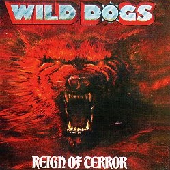 WILD DOGS (US) / Reign Of Terror + 7 (Brazil edition)