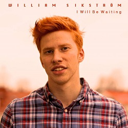 WILLIAM SIKSTROM (Sweden) / I Will Be Waiting