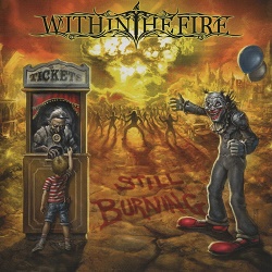 WITHIN THE FIRE (US) / Still Burning