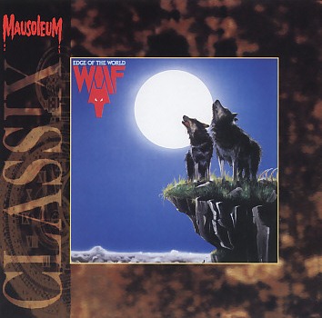 WOLF (UK) / Edge Of The World (Mausoleum Classix)