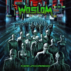 WOSLOM (Brazil) / A Near Life Experience + 1