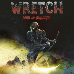 WRETCH (US) / Man Or Machine