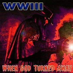 WWIII (US) / When God Turned Away