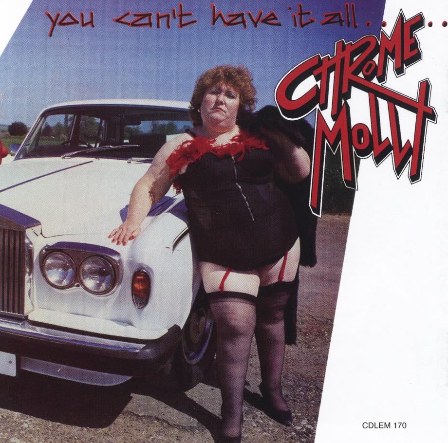 CHROME MOLLY / You Can't Have It All + Stick It Out