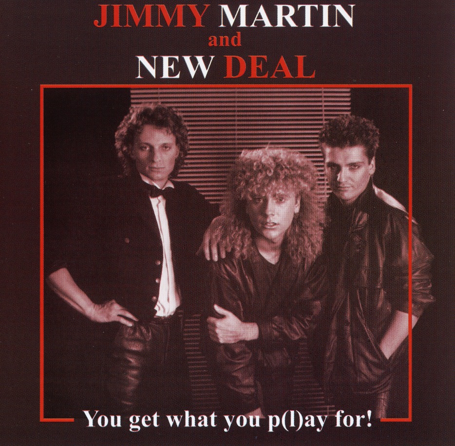 JIMMY MARTIN and NEW DEAL / You Get What You P(l)ay For!