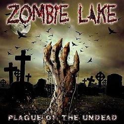 ZOMBIE LAKE (US/Sweden) / Plague Of The Undead