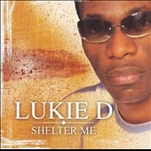 LUKIE D / SHELTER ME
