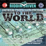V.A. / RIDDIM DRIVEN FRESH EAR PRESENTS TO THE WORLD VOL ONE