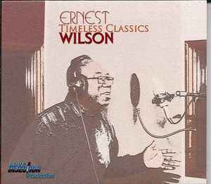 ERNEST WILSON / TIMELESS CLASSICS