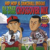 DJ YAZZ & FIRE WORKS / CROSSOVER MIX -HIP HOP & DANCEHALL-(CD)