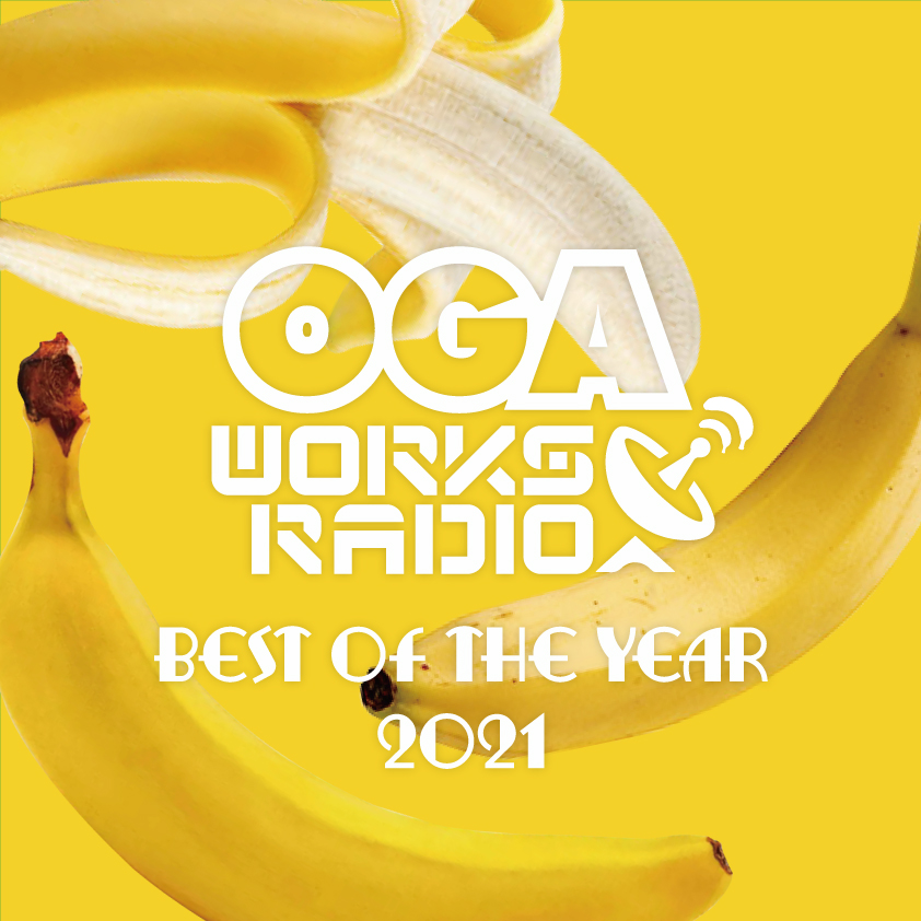 OGA from JAH WORKS / OGA WORKS RADIO MIX VOL.18 -BEST OF THE YEAR 2021-