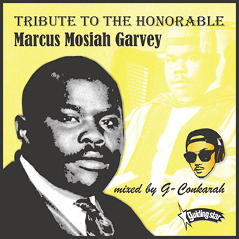 G-Conkarah Of Guiding Star / TRIBUTE TO THE HONORABLE MARCUS MOSIAH GARVEY