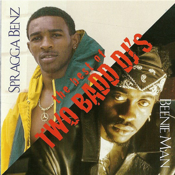 SPRAGGA BENZ、BEENIE MAN / THE BEST OF TWO BAD DJS