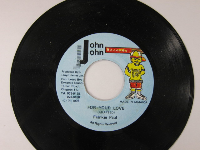 FRANKIE PAUL / FOR YOUR LOVE / YO YO RIDDIM / JOHN JOHN