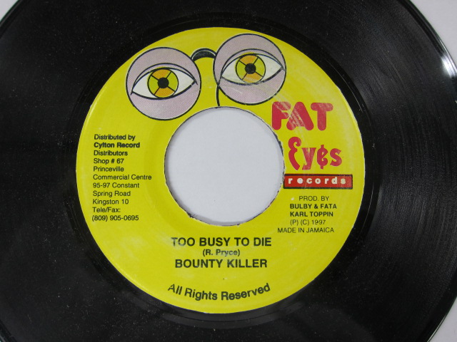 BOUNTY KILLER / TOO BUSY TOO DIE / I CAN'T STAND IT RIDDIM / FAT EYES