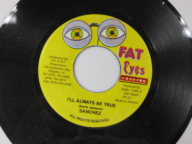 SANCHEZ / I'LL ALWAYS BE TRUE / JOY IN THE MORNING RIDDIM / FAT EYES