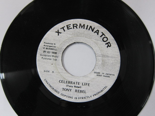 TONY REBEL / CELEBRATE LIFE / XTERMINATOR