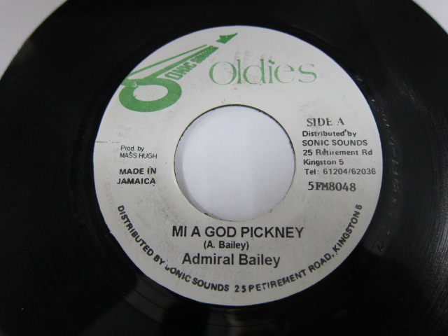 ADMIRAL BAILEY / MI A GOD PICKNEY / SONIC OLDIES