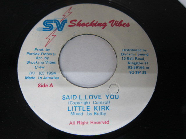LITTLE KIRK / SAID I LOVE YOU / MUD UP RIDDIM / SHOCKING VIBES