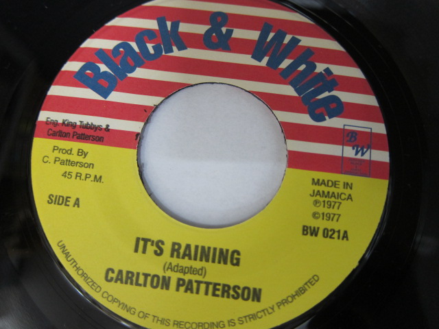 CARLTON PATTERSON / IT'S RAINING / IT'S RAINING RIDDIM / BLACK & WHITE