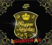MIGHTY KINGDOM / REGGAE KINGDOM 3 RAGGAMUFFIN MIX