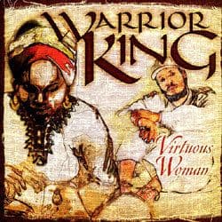 WARRIOR KING / VIRTUOUS WOMAN
