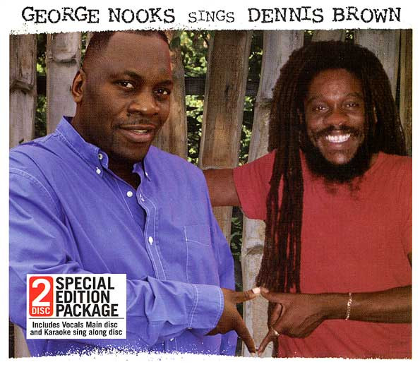 GEORGE NOOKS / GEORGE NOOKS SINGS DENNIS BROWN