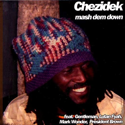 CHEZIDEK / MASH DEM DOWN